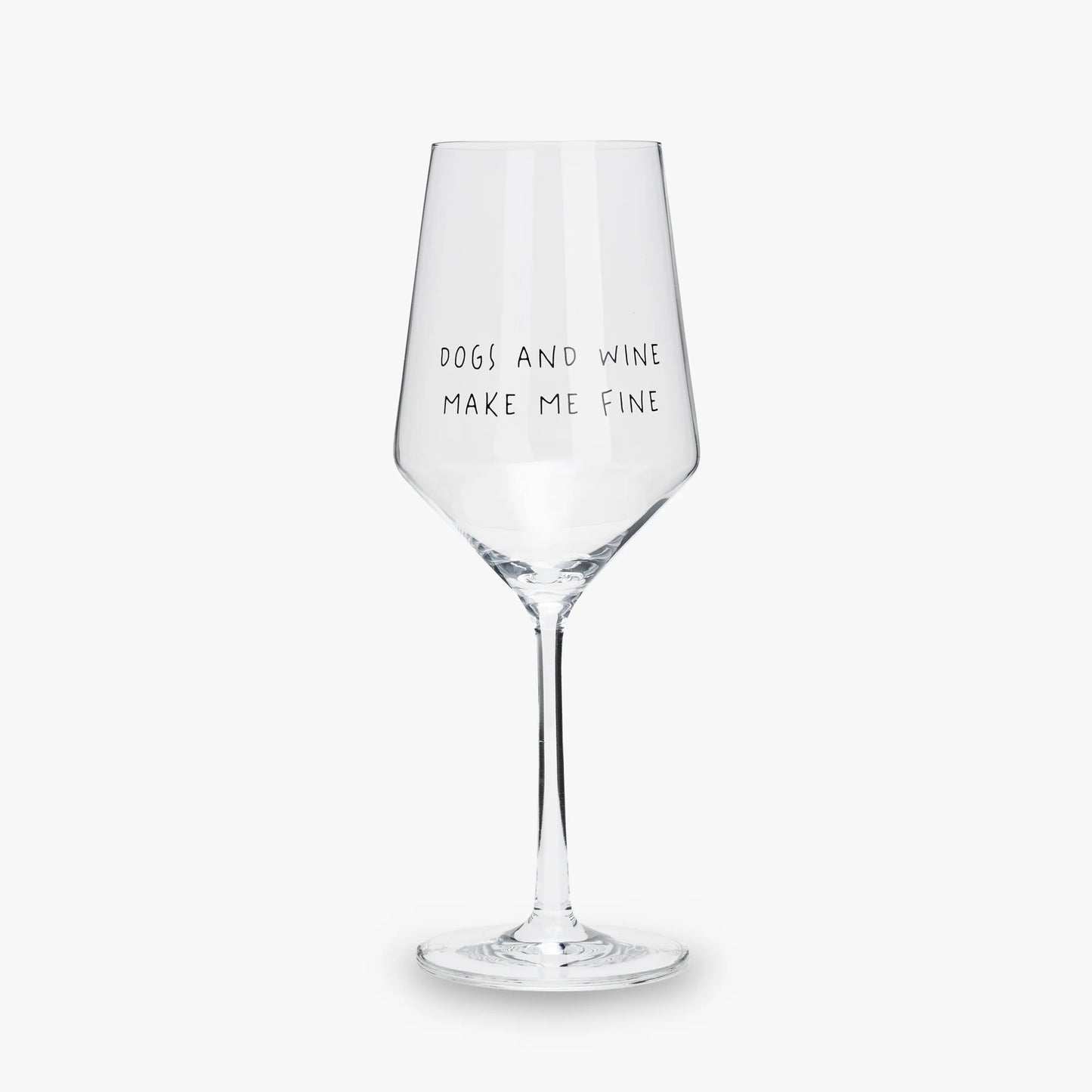 "DOGS AND WINE MAKE ME FINE" Weinglas 55