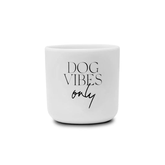 Cup DOG VIBES ONLY